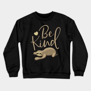 Be Kind Sloth Crewneck Sweatshirt